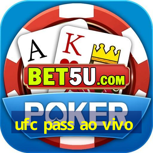 ufc pass ao vivo